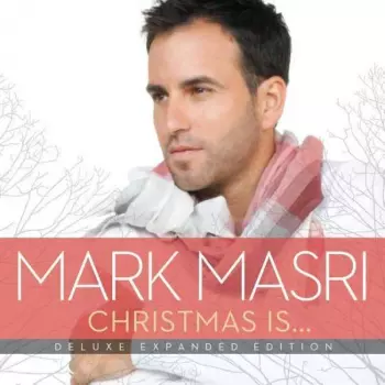 Mark Masri: Christmas Is Deluxe Expanded Edition