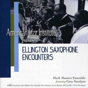 Album Gary Smulyan: American Jazz Institute Presents Ellington Saxophone Encounters