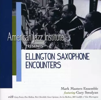 Gary Smulyan: American Jazz Institute Presents Ellington Saxophone Encounters