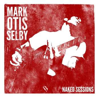 Album Mark Selby: Naked Sessions