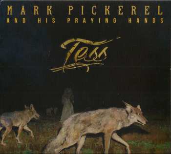 Album Mark Pickerel And His Praying Hands: Tess