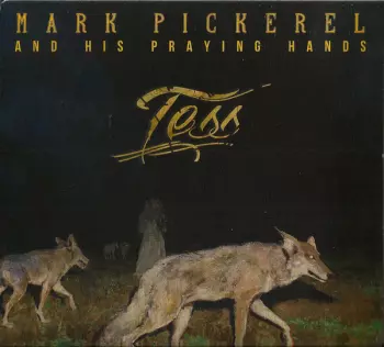 Mark Pickerel And His Praying Hands: Tess