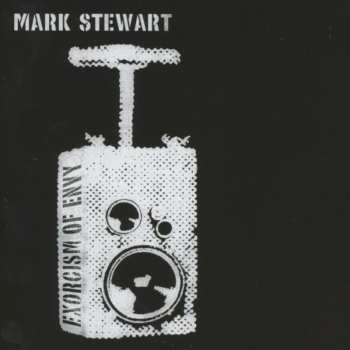 CD Mark Stewart: Exorcism Of Envy 584243