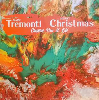 LP Mark Tremonti: Mark Tremonti Christmas Classics New & Old 608373