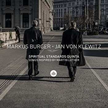 Album Markus Burger & Jan Von Klewitz: Spiritual Standards Quinta: Songs Inspired By Martin Luther