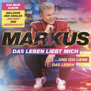 Album Markus: Das Leben Liebt Mich...und Ich Liebe Das Leben