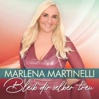 Album Marlena Martinelli: Bleib Dir Selber Treu