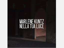 Album Marlene Kuntz: Nella Tua Luce