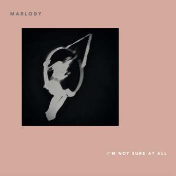 Album Marlody: I'm Not Sure At All