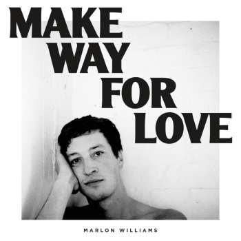 LP Marlon Williams: Make Way For Love 579775