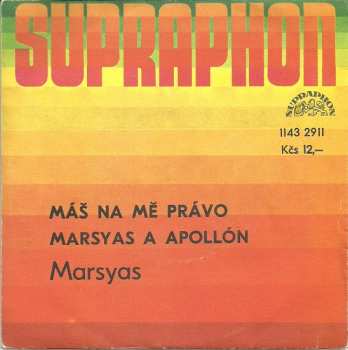 Album Marsyas: Máš Na Mě Právo / Marsyas A Apollón