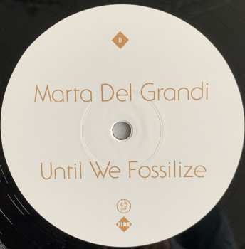 LP Marta Del Grandi: Until We Fossilize 141249