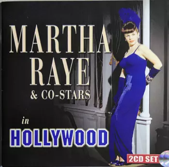 Martha Raye: Martha Raye & Co-stars In Hollywood