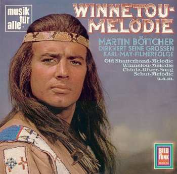 LP Martin Böttcher: Winnetou-Melodie (Martin Böttcher Dirigiert Seine Großen Karl-May-Filmerfolge 649806