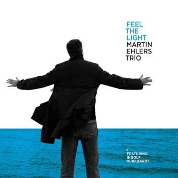 CD Martin Ehlers Trio: Feel The Light 512292