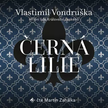 Vondruška: Černá Lilie - Hříšní Lidé Království českého