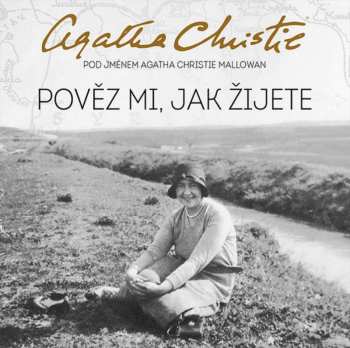 CD Martina Hudečková: Christie Mallowan: Pověz Mi, Jak žijete 489288