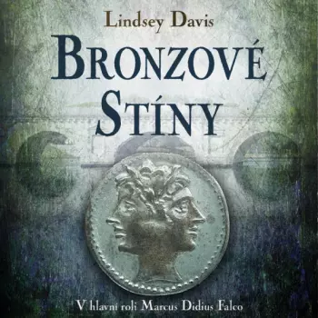 Davis: Bronzové Stíny. V Hlavní Roli Marcus Didius Falco