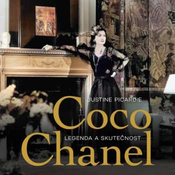 Martina Hudečková: Picardie: Coco Chanel. Legenda A Skutečnost