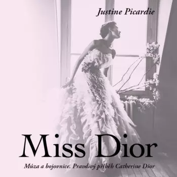 Picardie: Miss Dior. Múza A Bojovnice. Pravdivý Příběh Catherine Dior