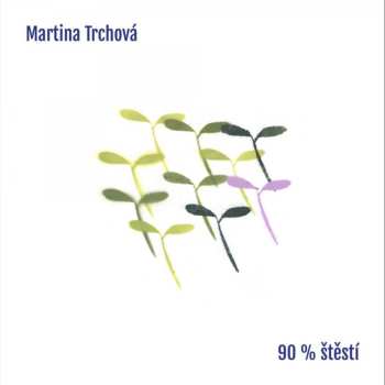 CD Martina Trchová: 90% štěstí 625186