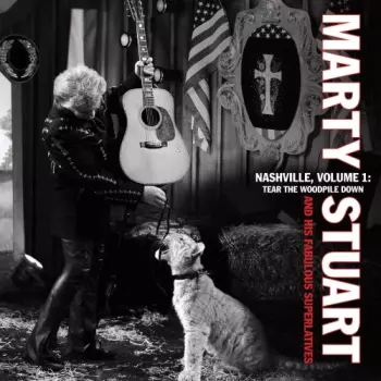 Marty Stuart And His Fabulous Superlatives: Nashville, Volume 1:  Tear The Woodpile Down