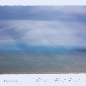 CD Martyn Joseph: Chapel Porth Beach 642307