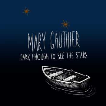 LP Mary Gauthier: Dark Enough To See The Stars 578499