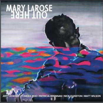 Album Mary LaRose: Out Here