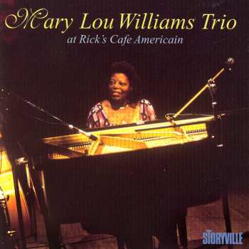 Album Mary Lou Williams Trio: Mary Lou Williams Trio At Rick's Café Americain