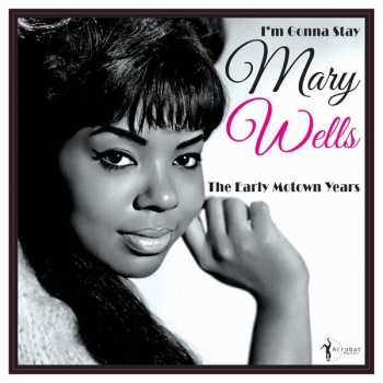 Album Mary Wells: I'm Gonna Stay: The Early Motown Years