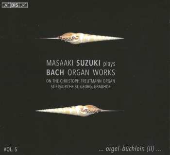 Album Masaaki Suzuki: Organ Works On The Christoph Treutmann Organ Stiftskirche St. George, Grauhof - Vol. 5 ...Orgelbüchlein (II)...