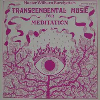 Album Master Wilburn Burchette: Transcendental Music For Meditation