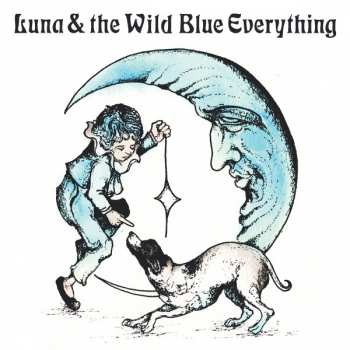 Mat Kerekes: Luna & The Wild Blue Everything