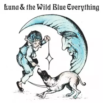 Mat Kerekes: Luna & The Wild Blue Everything