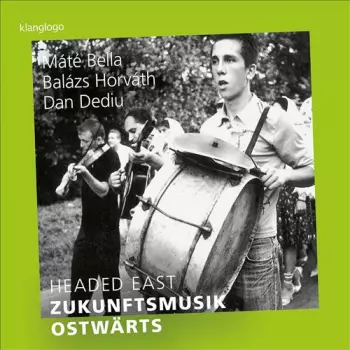 Mate Bella: Headed East - Zukunftsmusik Ostwärts