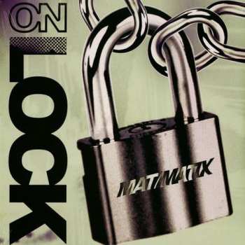 Album Mat/Matix: On Lock