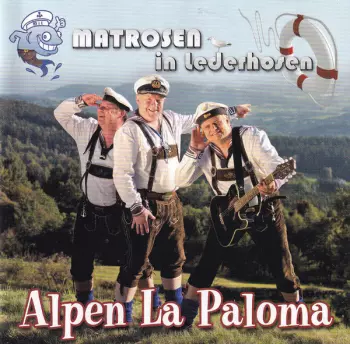 Matrosen In Lederhosen: Alpen La Paloma