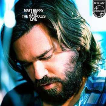 LP Matt Berry: Matt Berry And The Maypoles Live 610889