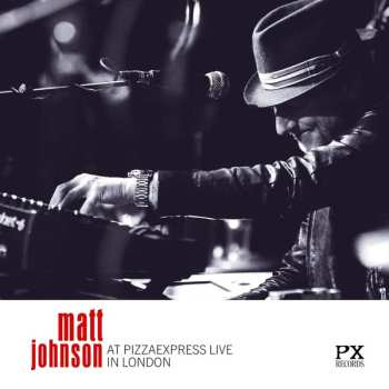 CD Matt Johnson: At PizzaExpress Live in London 581906