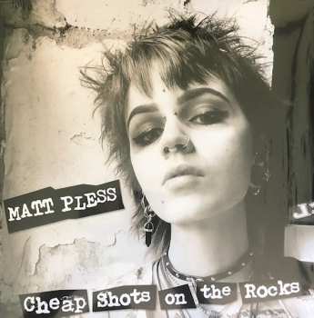 Album Matt Pless: Cheap Shots On The Rocks