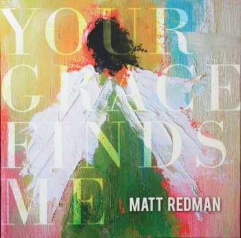 Matt Redman: Your Grace Finds Me