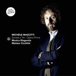 CD Matteo & Mu... Cicchitti: Michele Mascitti: Sonate A Tre - Opera Prima 605691