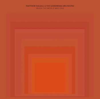 2LP Matthew Halsall: When The World Was One 648579