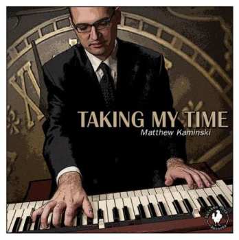 CD Matthew Kaminski: Taking My Time 468226