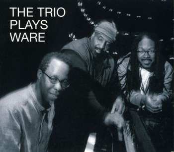 CD Matthew Shipp Trio: The Trio Plays Ware 544118