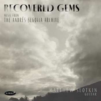 Album Matthew Slotkin: Recovered Gems: Music From The Andres Segovia