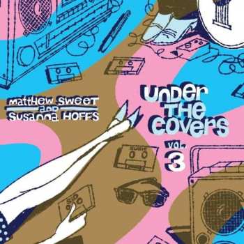 Album Matthew Sweet: Under The Covers Vol. 3