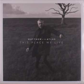 LP Matthew & The Atlas: This Place We Live 493248