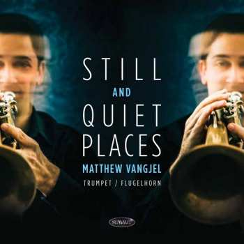 Album Matthew Vangjel: Still And Quiet Places